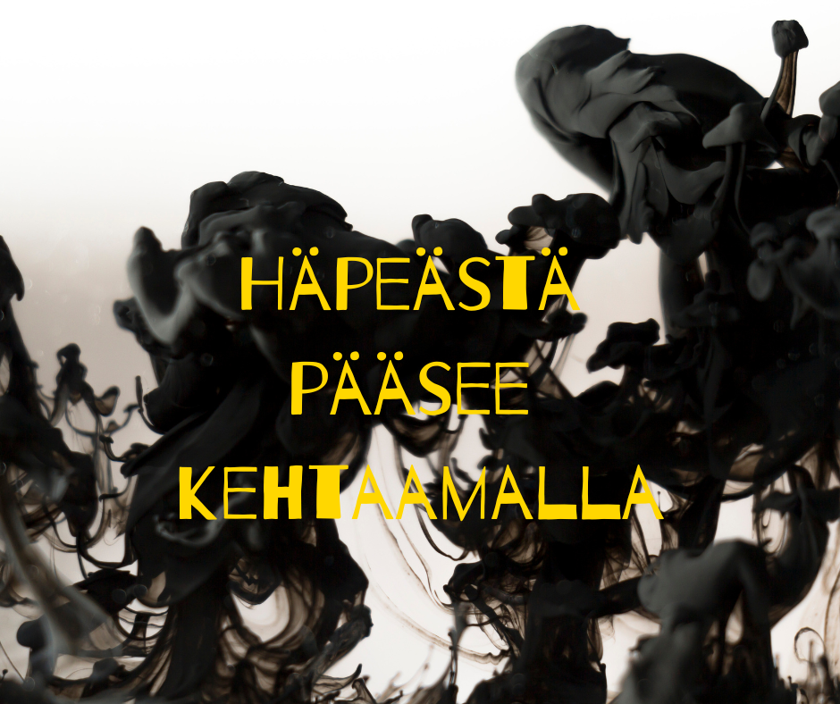 Tummalla musteisella taustalla keltainen teksti Häpeästä pääsee kehtaamalla