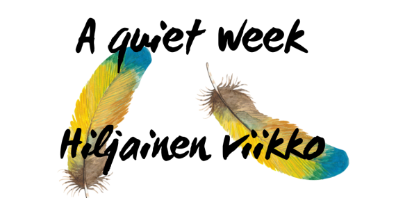 Valkoisella pohjalla kaksi värikästä höyhentä ja tekstit a quiet week ja hiljainen viikko